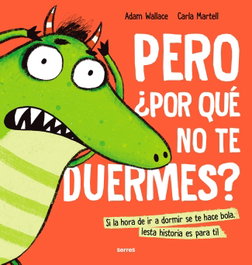 Pero ¿por qué no te duermes?, Adam Wallace - RBA MOLINO