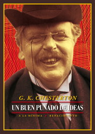 Un buen puñado de ideas, Gilbert Keith Chesterton - Renacimiento Editorial