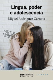 Lingua, poder e adolescencia, Miguel Rodríguez Carnota - XERAIS