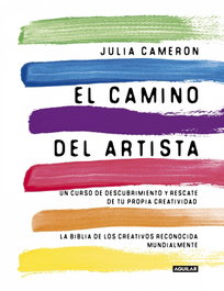 El camino del artista (The Artist's Way), Julia Cameron - AGUILAR