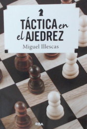 RBA, TÁCTICA EN EL AJEDREZ, Miguel Illescas Cordoba - RBA