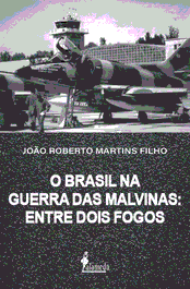 O Brasil na Guerra das Malvinas, João Roberto Martins Filho - ALAMEDA