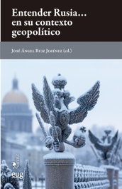 Entender Rusia? en su contexto geopolítico, José Ángel Ruiz Jiménez - UNIVERSIDAD GRANADA