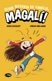 Quina bogeria de família, Magalí!, Núria Busquet - BROMERA EDICIONS