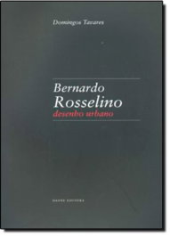 Bernardo Rosselino: Desenho Urbano, Domingos Tavares - DAFNE EDITORA