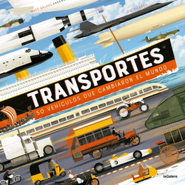 LA GALERA, Transportes: 50 vehículos que cambiaron el mundo - Matt Ralphs