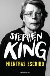 Mientras escribo, Stephen King - DEBOLSILLO
