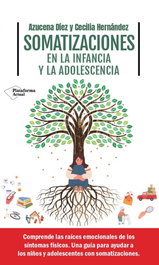 Somatizaciones en la infancia y la adolescencia, Azucena Díez y Cecilia Hernández - PLATAFORMA EDITORIAL