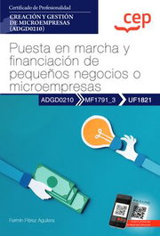 Manual. Puesta en marcha y financiación de pequeños negocios o microempresas (UF1821), Fermín Pérez Aguilera - CEP EDITORIAL
