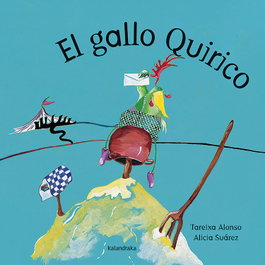 El gallo Quirico, Alonso García, Tareixa - KALANDRAKA