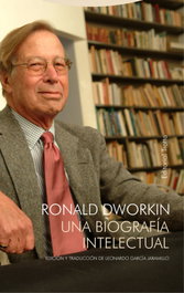 Ronald Dworkin: Una biografía intelectual (Tiempo recobrado), Leonardo García Jaramillo - TROTTA EDITORIAL
