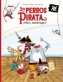SM, Los perros pirata. ¡Adiós, mendrugos! - Clementine Mélois