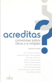 Acreditas? Conversas sobre Deus e a religiao, Antonio Monda - LUCERNA