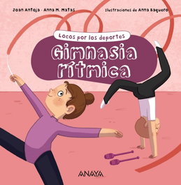 ANAYA, Gimnasia rítmica - Locos por los deportes