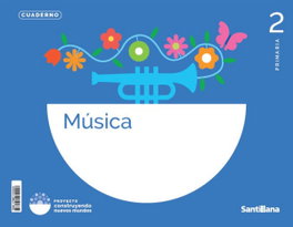 SANTILLANA, CUADERNO MÚSICA 2ºPRIMARIA. CONSTRUYENDO NUEVOS MUNDOS - SANTILLANA