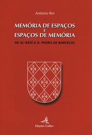Memória de espaços e espaços de memória de al-Râzî a D. Pedro de Barcelos, António Rei - EDIÇOES COLIBRI
