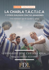 FDL. FUTBOL DE LIBRO Charla Táctica y Otros Diálogos con tus Jugadores