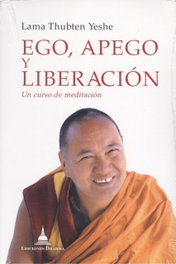 Ego, apego y liberación, Thubten Teshe - DHARMA