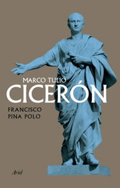 Marco Tulio Cicerón, Francisco Pina Polo - ARIEL