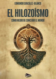 El hilozoísmo, Edmundo González-Blanco - DHARANA EDITORIAL
