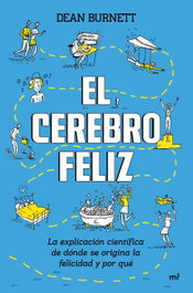 El cerebro feliz, Dean Burnett - MARTINEZ ROCA