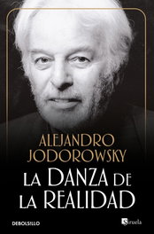 La danza de la realidad, Alejandro Jodorowsky - DEBOLSILLO