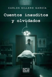 Cuentos inauditos y olvidados, Carlos Sillero Garcia - Editorial Club Universitario