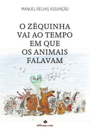 Zequinha vai ao tempo em que os animais falavam, Manuel Relvas Assunçao - ALTHUM.COM