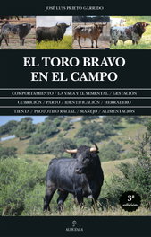 El toro bravo en el campo, José Luis Prieto Garrido - ALMUZARA EDITORIAL