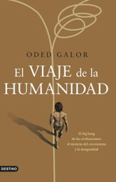El viaje de la humanidad, Oded Galor - DESTINO