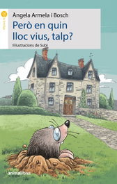 Però en quin lloc vius, talp?, Àngela Armela i Bosch - ANIMALLIBRES, S.L.