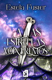 ENTRE LIBROS, A las estrellas volveremos, vol.1 (Trilogía Velo y Destino)