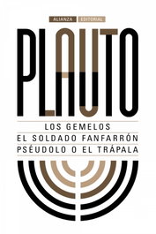 ALIANZA, LOS GEMELOS/EL SOLDADO FANFARRÓN/PSÉUDOLO O EL TRÁPALA, PLAUTO