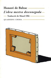 L'obra mestra desconeguda, Honoré de Balzac - QUADERNS CREMA