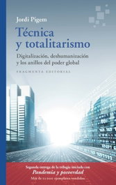 Técnica y totalitarismo, Jordi Pigem - FRAGMENTA
