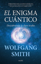 SEKOTIA, El enigma cuántico: descubriendo la clave oculta - Wolfgang Smith