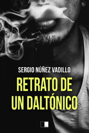 CELYA EDITORIAL, Retrato de un daltónico, Sergio Núñez Vadillo - Celya Editorial