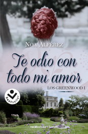 Te odio con todo mi amor (Los Greeenwood 1), Noa Alférez - ROCABOLSILLO