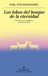 Los lobos del bosque de la eternidad, Karl Ove Knausgard - ANAGRAMA