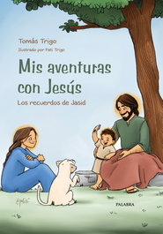 Mis aventuras con Jesús, Tomás Trigo - PALABRA