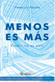 EDITORIAL J3V, Menos es más. Existir no es vivir, Federico Abadía - EDITORIAL J3V