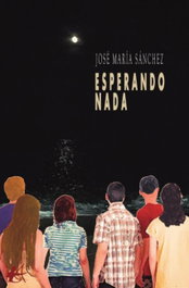 Esperando nada, Joser Maria Sanchez - EDITORIAL ADARVE