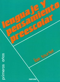 Lenguaje y pensamiento preescolar, Lise Tourtet - NARCEA