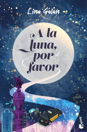 A la luna, por favor, Lina Galán - BOOKET