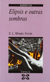 Elipsis e outras sombras, X. L. Méndez Ferrín - XERAIS