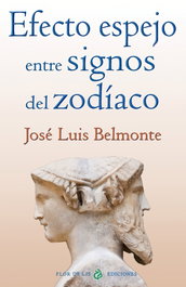 EFECTO ESPEJO ENTRE SIGNOS DEL ZODIACO, JOSE LUIS BELMONTE - PORCIA EDICIONES