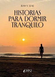 Historias para dormir tranquilo, Juan V. Llau - NPQ EDITORES