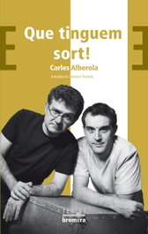 Que tinguem sort!, Carles Alberola - BROMERA EDICIONS