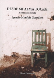 Desde mi alma tocada, Ignacio Monfort González - EDITORIAL POESIA ERES TU