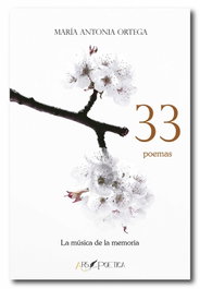33 Poemas: La música de la memoria, María Antonia Ortega - ARS POETICA